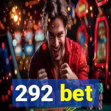 292 bet